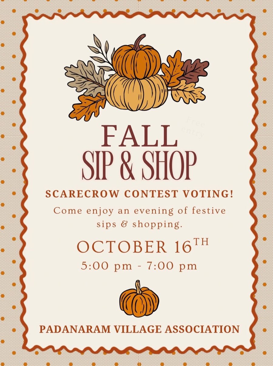 Fall Sip & Shop flyer: scarecrow contest voting. Come enjoy an evening of festive sips and shopping. October 16th, 5:00 pm to 7:00 pm. Padanaram Village Association.